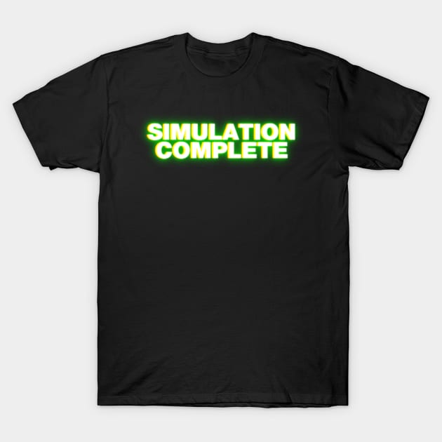 Simulation Complete T-Shirt by emma17